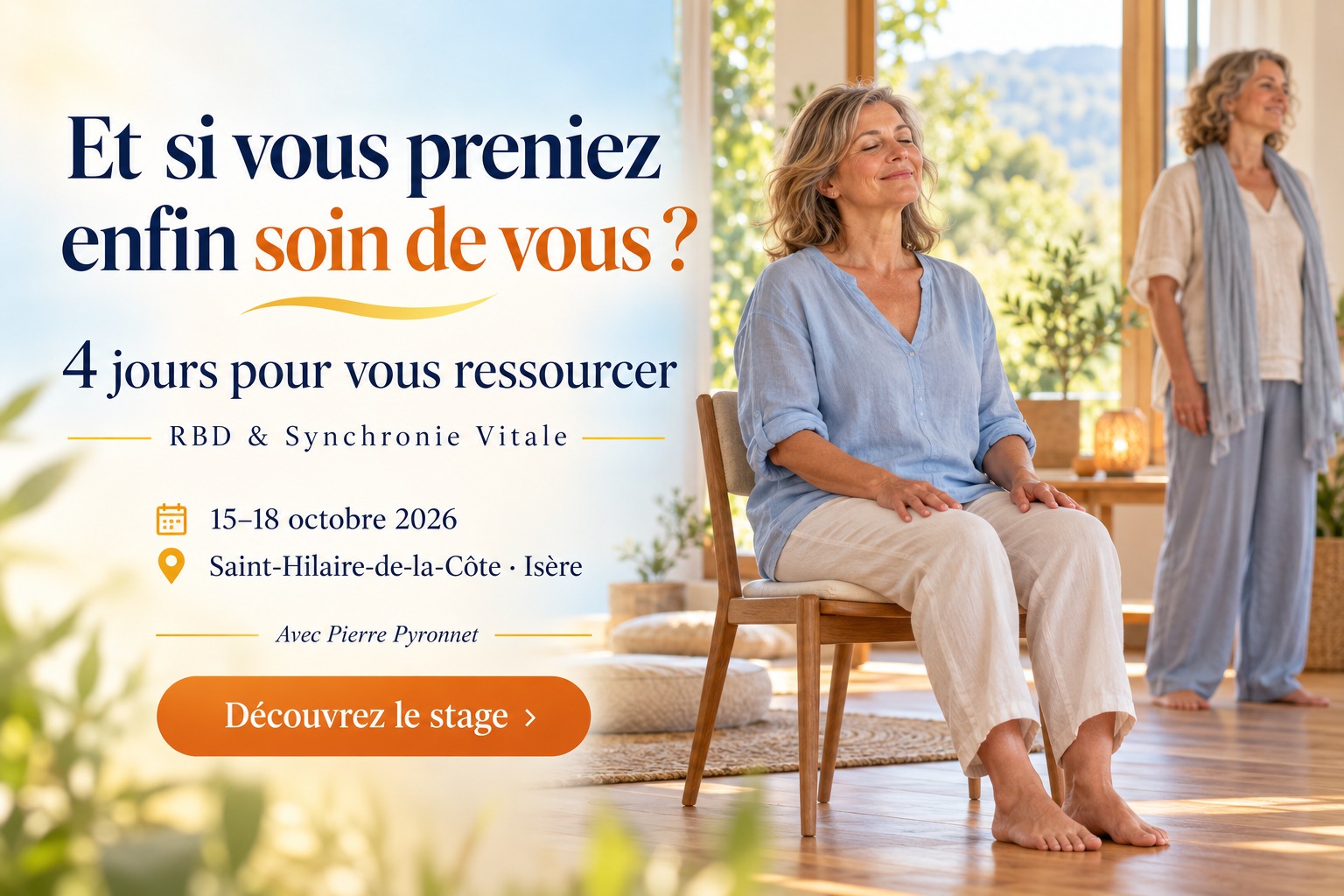 Visuel illustrant le ressourcement : deux personnes en détente dans un lieu lumineux, stage de quatre jours du 15 au 18 octobre 2026 à Saint-Hilaire-de-la-Côte (Isère) avec Pierre Pyronnet